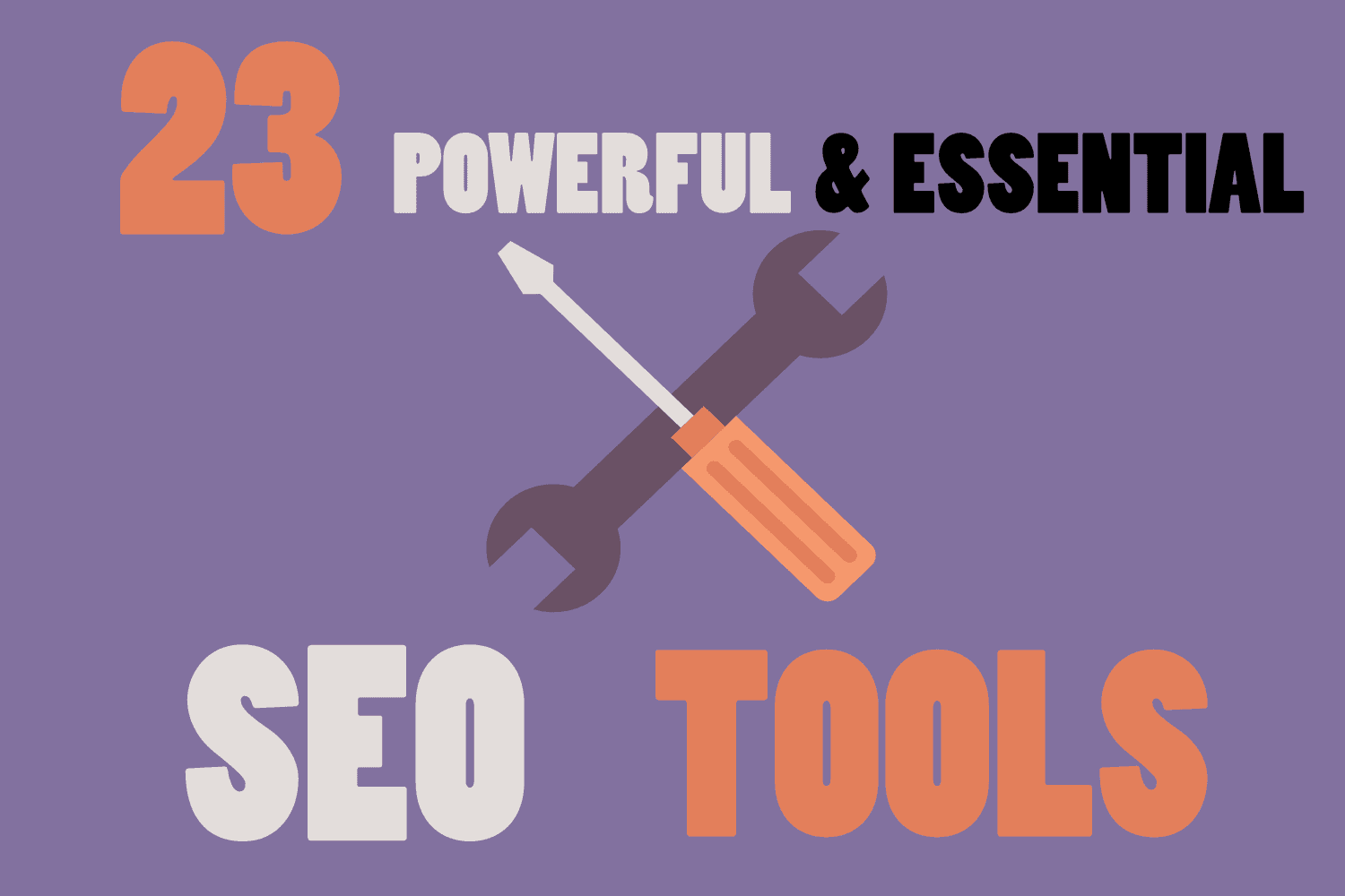 The List of 23 Best, Powerful and Essential SEO Tools Solvid